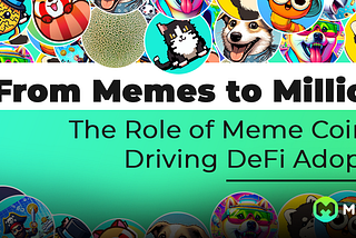 From Memes to Millions: The Role of Meme Coins in Driving DeFi Adoption