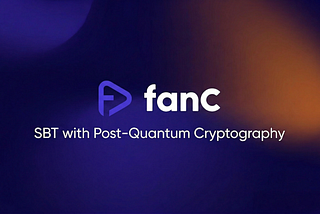 FANC Pursues Integration of Post-Quantum Cryptography (PQC) into Creator SBT
