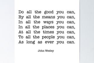 Do All the Good You Can !