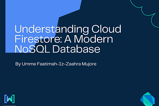 Understanding Cloud Firestore: A Modern NoSQL Database