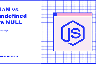 JS — NaN, undefined, and null