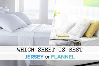 Jersey Sheet Vs Flannel Sheet