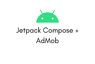 Jetpack Compose Interoperability: XML + Jetpack Compose for AdMob Implementation