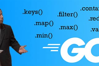 Where are “contains”, “map”, “reduce”, etc. functions in Golang (Go)?