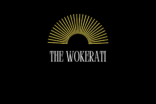 What’s The Wokerati Then?