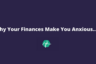 crypto, financial stress, finances, why your finances make you anxious