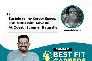 Sustainability Career Space, ESG, SDGs with Anveshi | At Quest | Summer Naturally