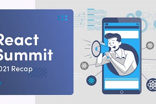 Insights From An Online Conference: React Summit 2021 Recap