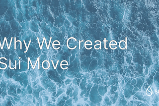 Why We Created Sui Move