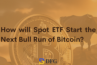 How will Spot ETF Start the Next Bull Run of Bitcoin?