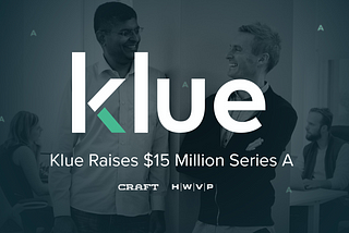 Why We Invested In Klue