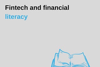 Fintech and financial literacy