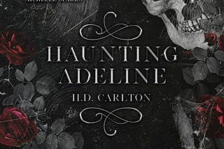 Haunting Adeline — H.D. Carlton -A short summary.