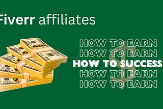 How to Earn from Fiverr Affiliate Program: A Step by Step Guide to Success