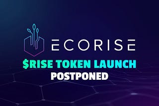 $RISE Token Launch Postponed
