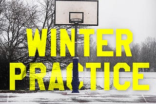 Winter Practice