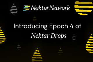 Announcing Epoch 4 of Nektar Drops: Exciting Updates and New Integrations!