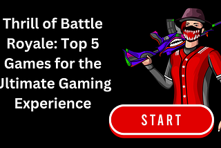 Top 5 Battle Royale Games for the Ultimate Gaming Experience