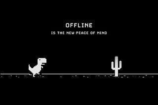 Imagem em preto e branco de um dinossauro pixelado, em um deserto com um cacto, e a frase “Offline is the new peace of mind”
