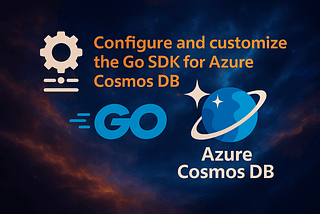 How to configure and customize the Go SDK for Azure Cosmos DB