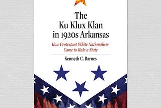 The Ku Klux Klan in 1920s Arkansas