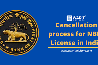 Cancellation process for NBFC License in India