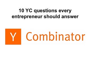 10 Y Combinator questions every entrepreneur should answer