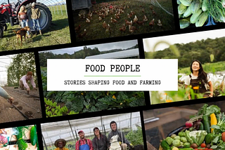 FOOD PEOPLE: Stories that Shape Food & Farming [WATCH VIDEO]