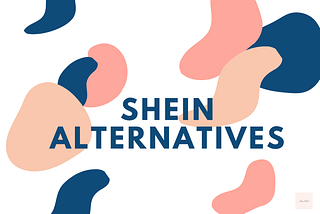 Shop Till You Drop: Shein Alternatives