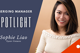 Emerging Manager Spotlight: Sophie Liao of Oyster Ventures