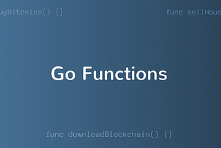 Golang 101 : Functions in Go💙💙