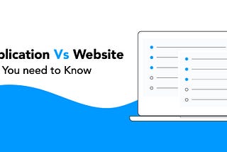 Web Application vs Website — Everything You need to Know