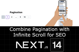 Next.js 14 / SEO — Combine Pagination with Infinite Scroll to obtain the best of both worlds