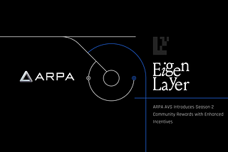 ARPA AVS Introduces Season 2 Community Rewards with Enhanced Incentives