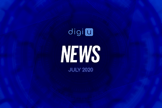 DigiU News for July 2020.