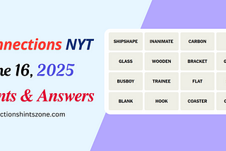 Connections Hints and Answers June 16