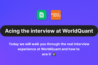 How to Ace the WorldQuant Interview, Written by an Ex-WorldQuant Recruiter