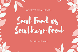 What’s in a Name? Soul Food vs Southern Food