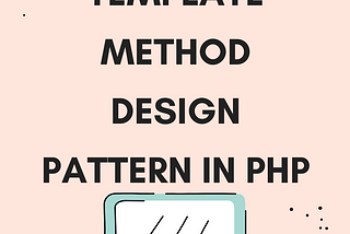 Template Method design pattern in PHP — SS Blog