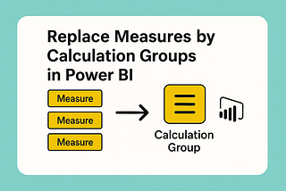 Replace Measures by Calculation Groups in Power BI