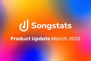 Songstats: Product Update — March 2026