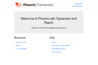 Elixir, Phoenix, Typescript, and React — 2020 Edition
