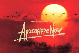 Apocalypse Now.