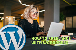 A Comprehensive Guide on WP Freelancing