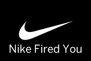 You’re Not Boycotting Nike, They Already Fired You As A Customer.