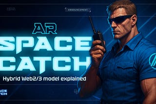 SpaceCatch AR — Hybrid Web2/3 model