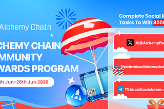 🚀 Let’s Build on Alchemy Chain — Community Rewards Program