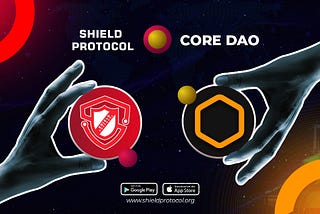 Shield Protocol and Core DAO Partnership For Wallet and 2FA (Two-Factor authentication) integration…