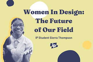 Women In Design: The Future of Our Field