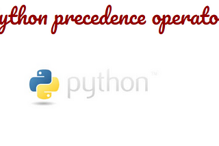 Precedence Of Operator's in Python